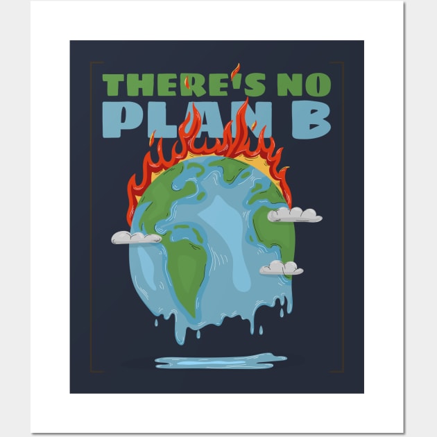 there's no plan B - save the earth Wall Art by WOAT